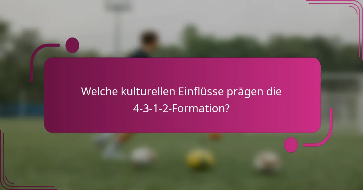 Welche kulturellen Einflüsse prägen die 4-3-1-2-Formation?